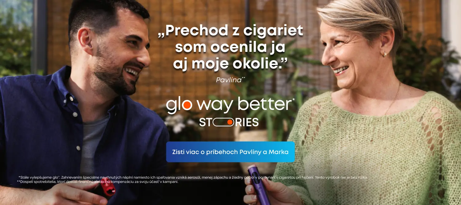 Príbehy používateľov glo™ – používateľské skúsenosti