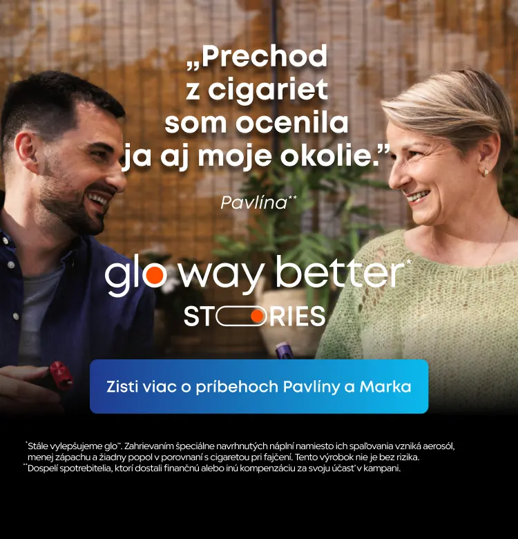 Príbehy používateľov glo™ – používateľské skúsenosti
